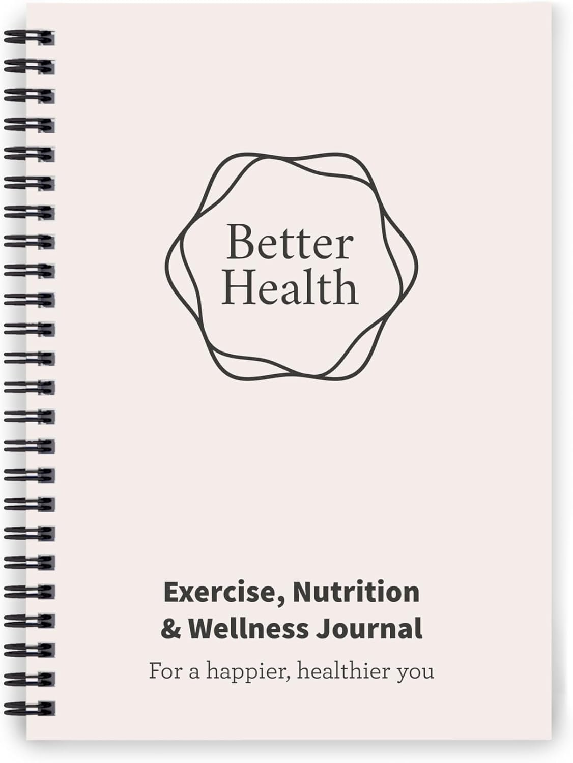 Better Health – Exercise, Nutrition & Wellness Journal – Stay healthy with our handy, simple tracking charts – A5 size with 104 undated pages – For A Happier, Healthier Life (Beige)